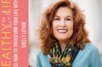 193: The right way to Rework Your Life with Shelly Lefkoe